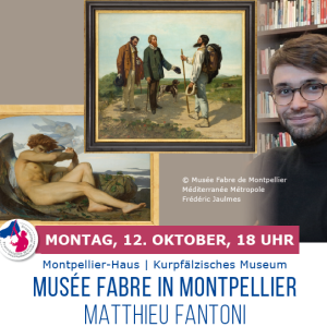 MUSÉE FABRE IN MONTPELLIER – Kurpfälzisches Museum Heidelberg, 12.10.2026